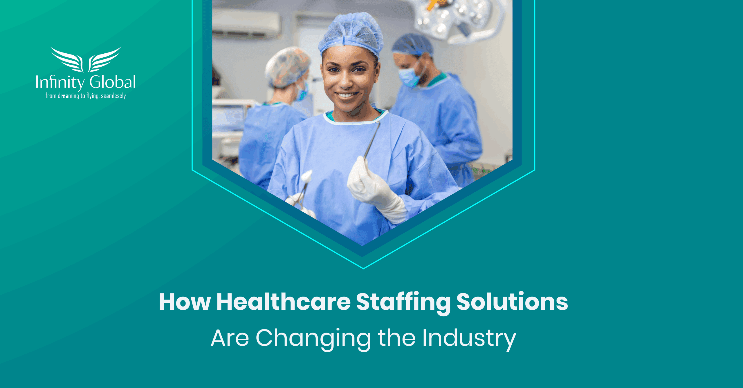 Healthcare Staffing Solutions Are Changing the Industry